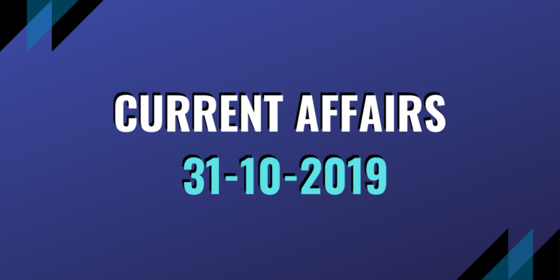 ias coaching current affairs 31-10-2019