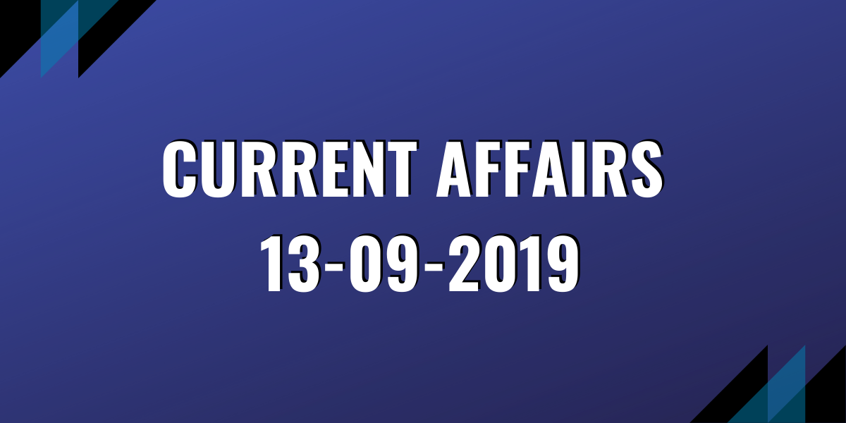 upsc exam current affairs 13-09-2019