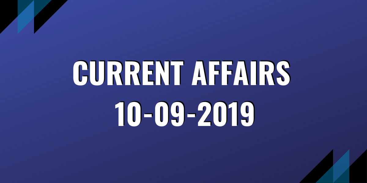 upsc exam current affairs 10-09-2019
