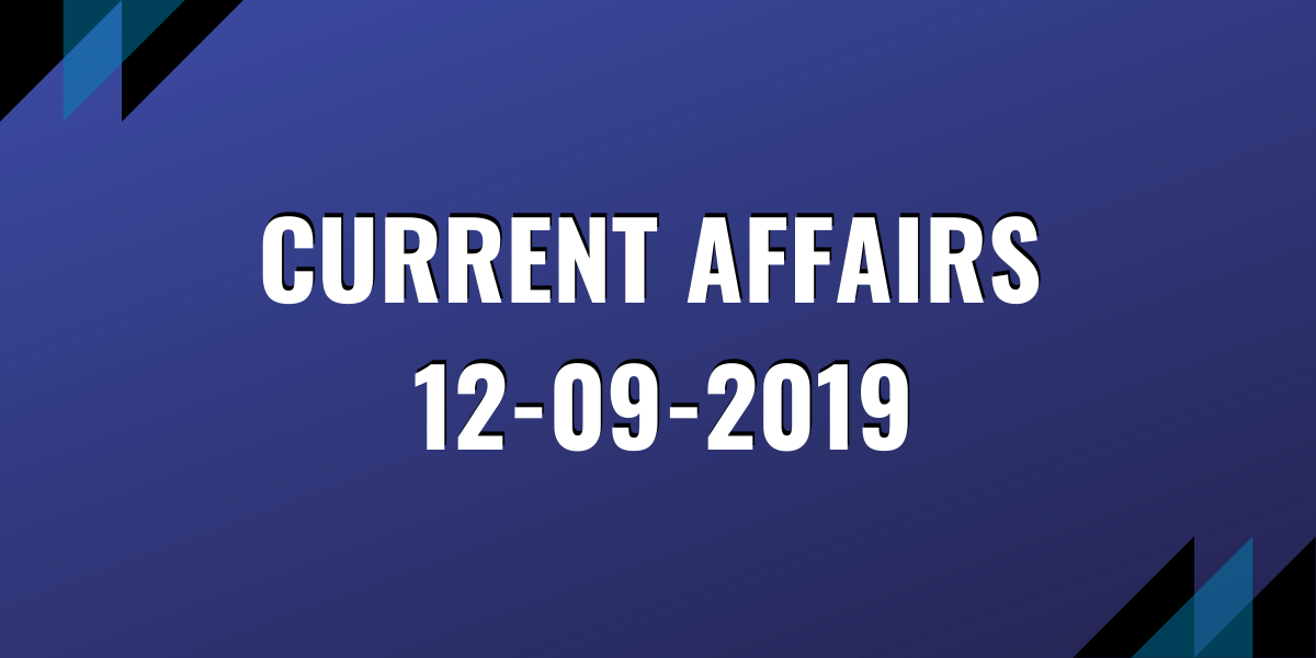 upsc exam current affairs 12-09-2019