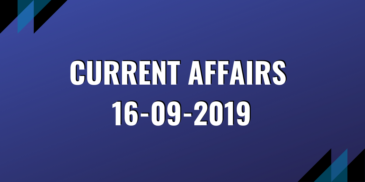 upsc exam current affairs 16-09-2019