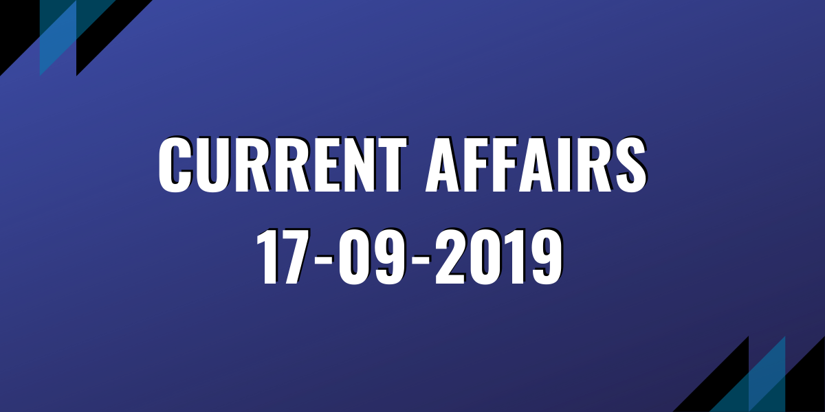 upsc exam current affairs 17-09-2019