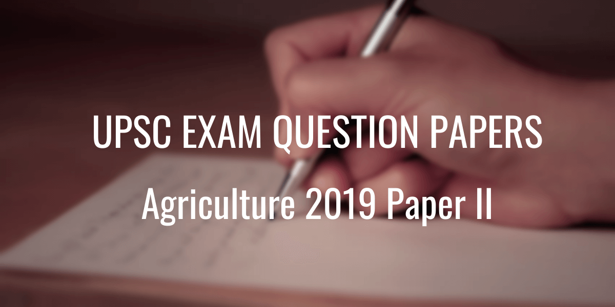 UPSC Question Paper Agriculture 2019 2