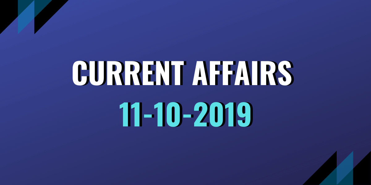 upsc exam current affairs 11-10-2019