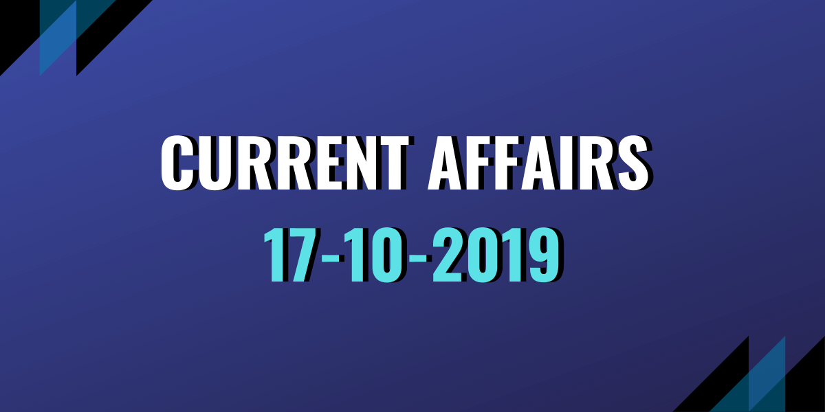 upsc exam current affairs 17-10-2019