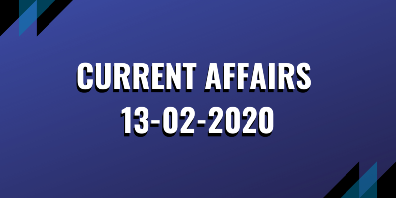 upsc exam current affairs 13-02-2020