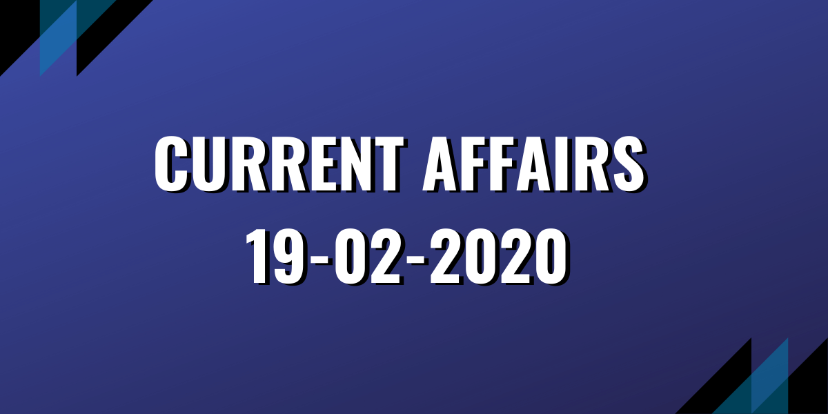 upsc exam current affairs 19-02-2020