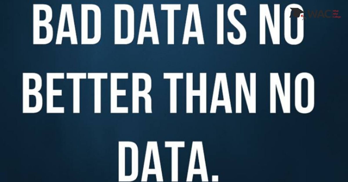 Bad data is no better than no data