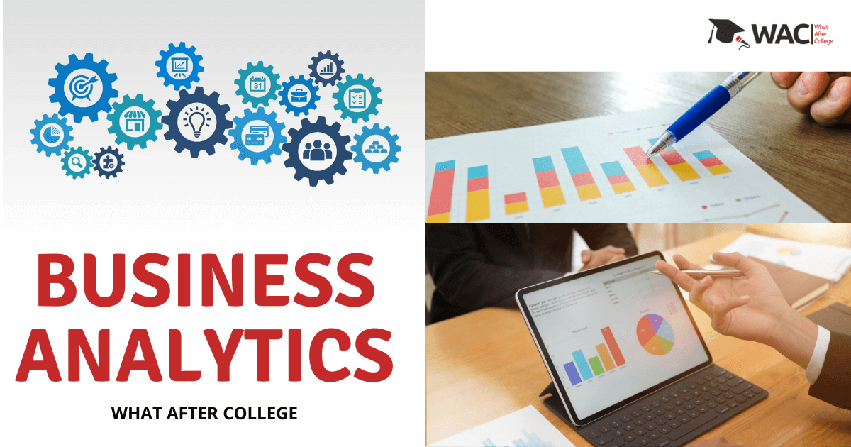 What is Business Analytics?  What after college.com How to learn Business Analytics?