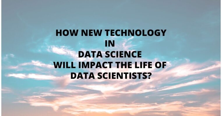 technology impact data scientists