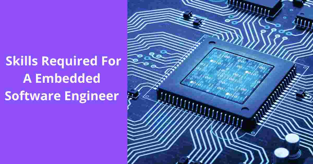 Skills Required For A Embedded Software Engineers