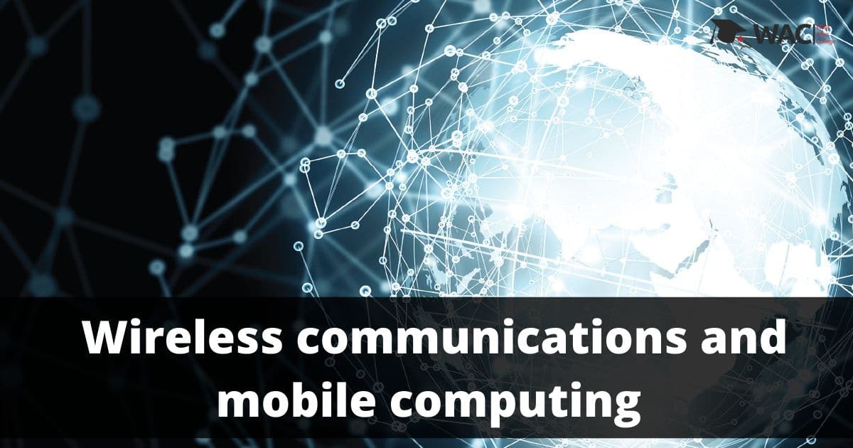 What is wireless communication and mobile computing
