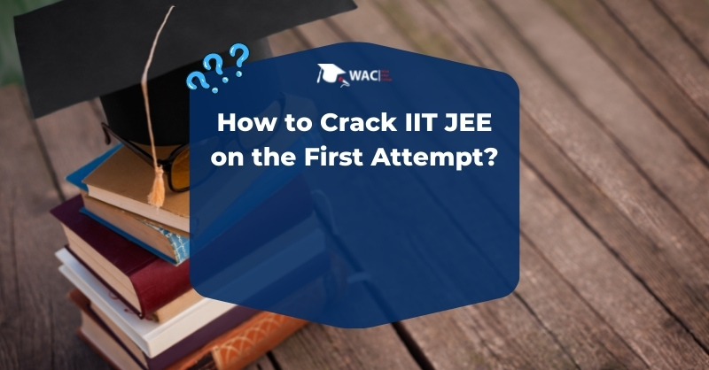 How to Crack IIT JEE on the First Attempt