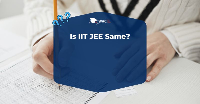 Is IIT JEE same?