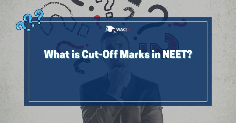 What is Cut-Off Marks in NEET?